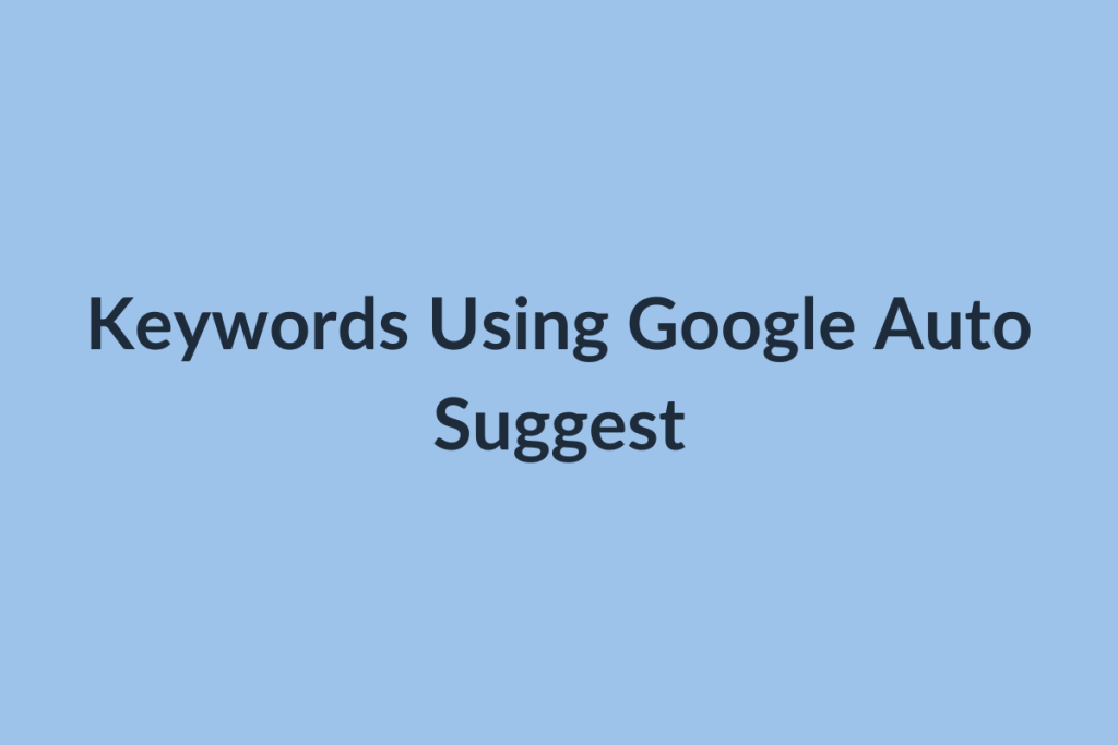 keywords using Google Auto Suggest