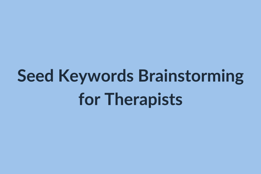 Seed Keywords Brainstorming for Therapists